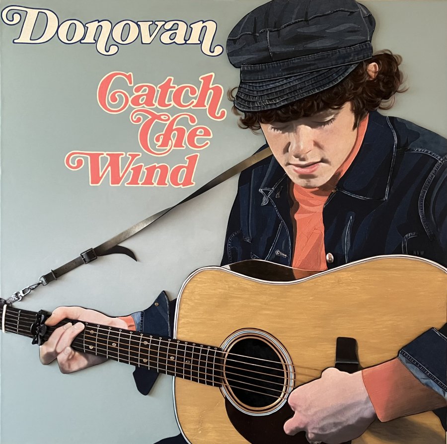"Catch The Wind" Donovan (120 CM X 120 CM X 4 CM)